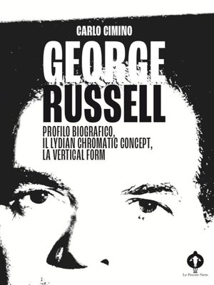 cover image of George Russell--profilo biografico, il Lydian Chromatic Concept, la Vertical Form
